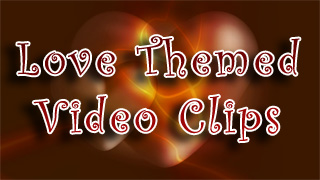 Love Themed Video Clips