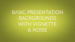 Basic Presentation Backgrounds with Vignette and Noise