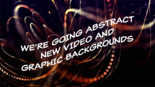 We’re Going Abstract – New Video Backs, Graphic Backs and Music