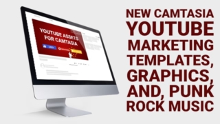New Camtasia YouTube Marketing Templates, Graphics, and Punk Rock
