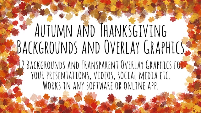 Autumn and Thanksgiving Backgrounds and Overlay Graphics