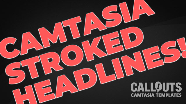 Camtasia Stroked Headlines
