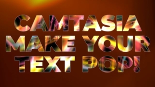 Camtasia – make your text POP!
