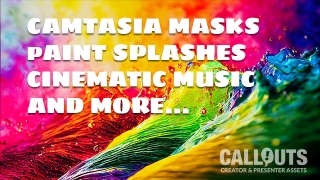 New! Camtasia Mask Templates, Spectacular Color Splashes, Grunge Masks, and Cinematic Music