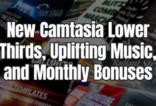 🎬 New Camtasia Lower Thirds, Uplifting Music, and Monthly Bonuses 🎶